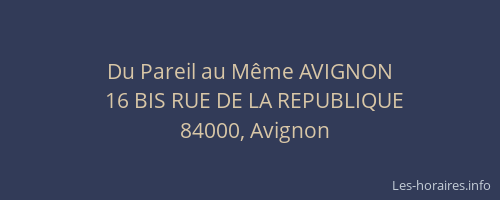 Du Pareil au Même AVIGNON