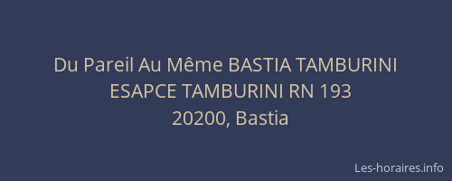 Du Pareil Au Même BASTIA TAMBURINI