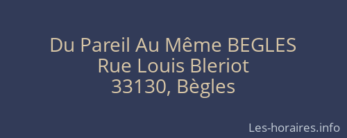 Du Pareil Au Même BEGLES