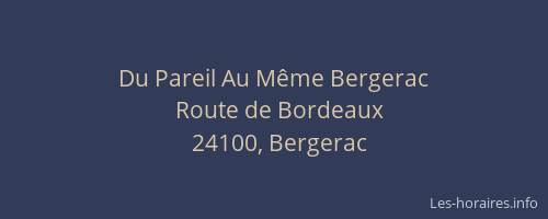 Du Pareil Au Même Bergerac