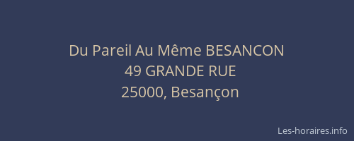 Du Pareil Au Même BESANCON