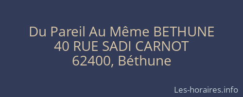 Du Pareil Au Même BETHUNE