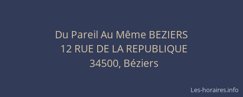 Du Pareil Au Même BEZIERS