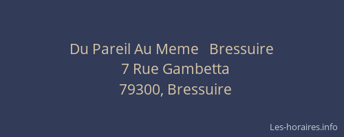 Du Pareil Au Meme   Bressuire