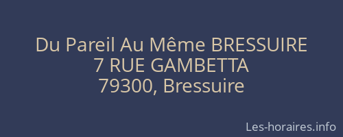 Du Pareil Au Même BRESSUIRE