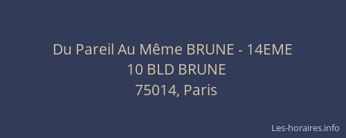 Du Pareil Au Même BRUNE - 14EME