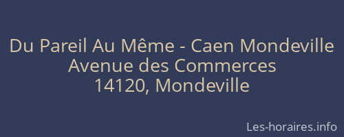 Du Pareil Au Même - Caen Mondeville