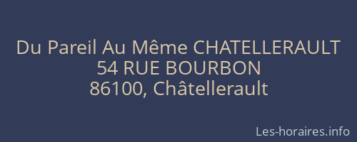 Du Pareil Au Même CHATELLERAULT