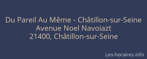 Du Pareil Au Même - Châtillon-sur-Seine