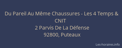 Du Pareil Au Même Chaussures - Les 4 Temps & CNIT