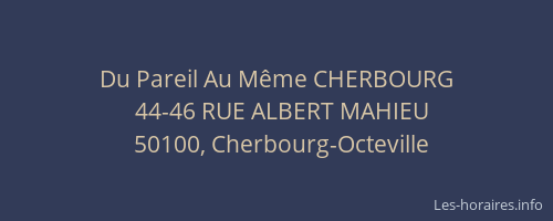 Du Pareil Au Même CHERBOURG