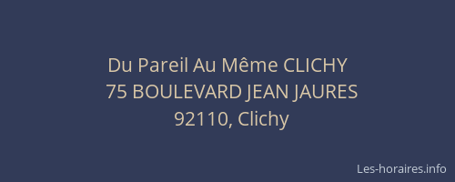 Du Pareil Au Même CLICHY