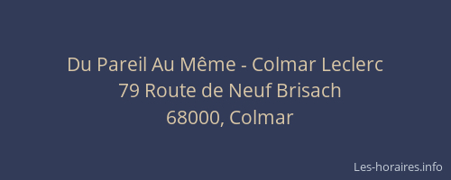 Du Pareil Au Même - Colmar Leclerc