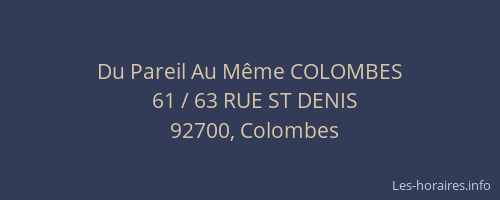 Du Pareil Au Même COLOMBES