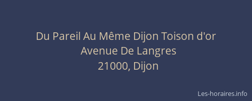 Du Pareil Au Même Dijon Toison d'or