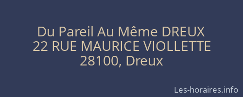 Du Pareil Au Même DREUX