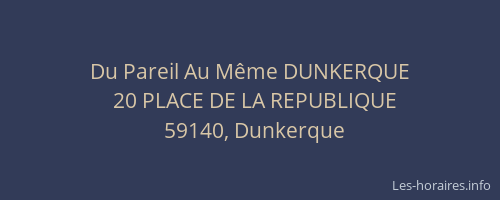 Du Pareil Au Même DUNKERQUE