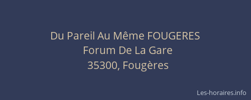 Du Pareil Au Même FOUGERES