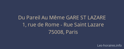 Du Pareil Au Même GARE ST LAZARE