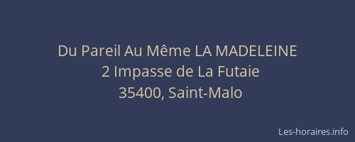 Du Pareil Au Même LA MADELEINE
