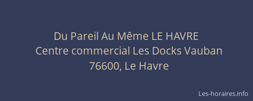 Du Pareil Au Même LE HAVRE