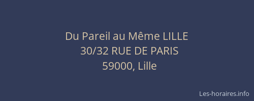 Du Pareil au Même LILLE