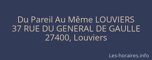 Du Pareil Au Même LOUVIERS