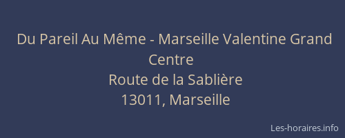 Du Pareil Au Même - Marseille Valentine Grand Centre