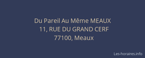 Du Pareil Au Même MEAUX