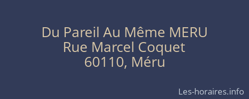 Du Pareil Au Même MERU