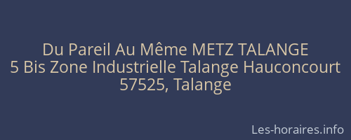 Du Pareil Au Même METZ TALANGE