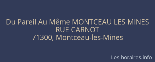 Du Pareil Au Même MONTCEAU LES MINES