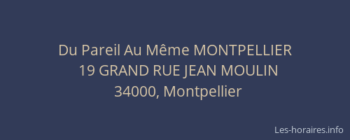 Du Pareil Au Même MONTPELLIER