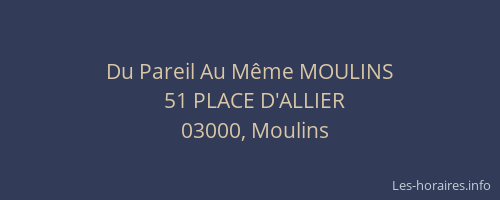 Du Pareil Au Même MOULINS