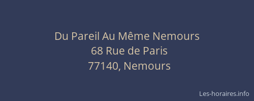 Du Pareil Au Même Nemours