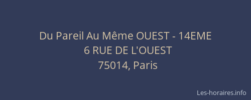 Du Pareil Au Même OUEST - 14EME