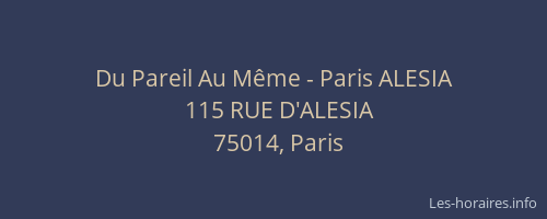 Du Pareil Au Même - Paris ALESIA