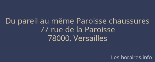 Du pareil au même Paroisse chaussures