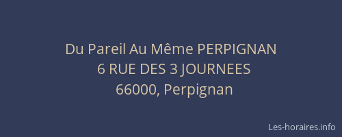 Du Pareil Au Même PERPIGNAN