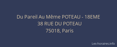 Du Pareil Au Même POTEAU - 18EME