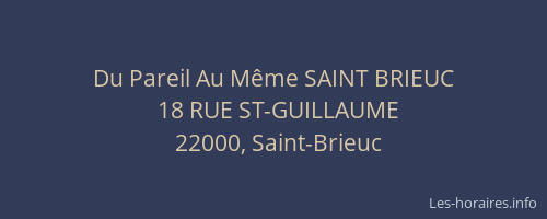 Du Pareil Au Même SAINT BRIEUC