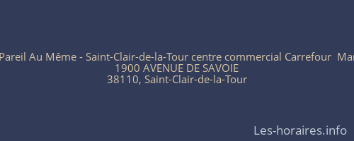 Du Pareil Au Même - Saint-Clair-de-la-Tour centre commercial Carrefour  Market