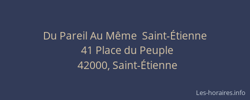 Du Pareil Au Même  Saint-Étienne