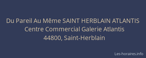 Du Pareil Au Même SAINT HERBLAIN ATLANTIS