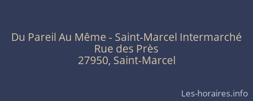 Du Pareil Au Même - Saint-Marcel Intermarché