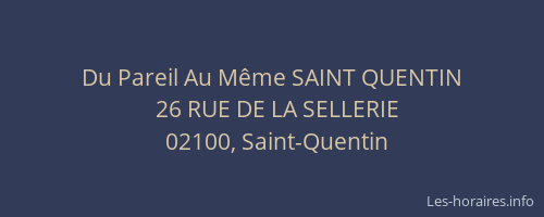 Du Pareil Au Même SAINT QUENTIN