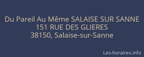 Du Pareil Au Même SALAISE SUR SANNE