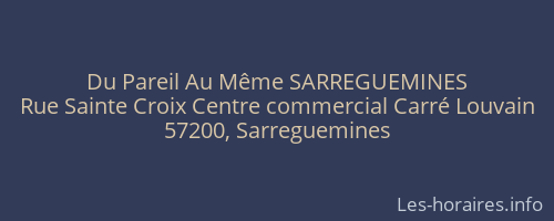 Du Pareil Au Même SARREGUEMINES