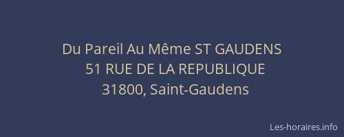 Du Pareil Au Même ST GAUDENS