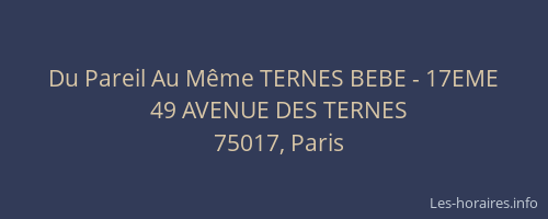 Du Pareil Au Même TERNES BEBE - 17EME